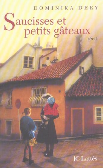 Couverture du livre « Saucisses et petits gateaux » de Dery-D aux éditions Lattes