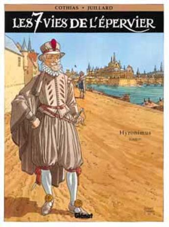 Couverture du livre « Les 7 vies de l'épervier Tome 4 : Hyronimus » de Patrick Cothias et Andre Juillard aux éditions Glenat