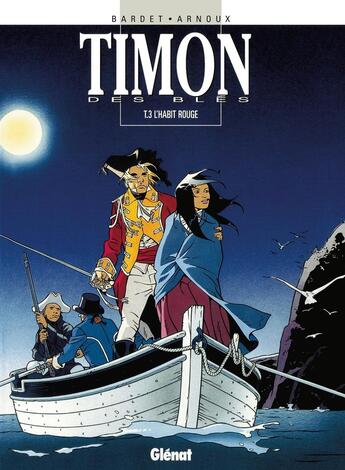 Couverture du livre « Timon des blés Tome 3 ; l'habit rouge » de Arnoux et Bardet aux éditions Glenat