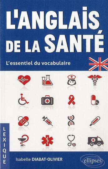 Couverture du livre « L'anglais de la sante » de Diabat-Olivier I. aux éditions Ellipses