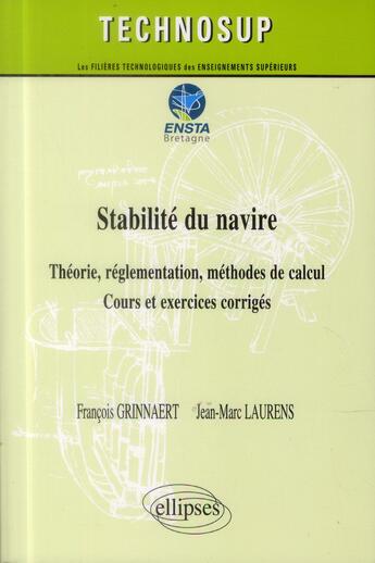 Couverture du livre « Stabilite du navire - theorie, reglementation, methodes de calcul - cours et exercices corriges (niv » de Grinnaert/Laurens aux éditions Ellipses