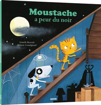 Couverture du livre « Moustache a peur du noir » de Mélanie Grandgirard et Armelle Renoult aux éditions Auzou