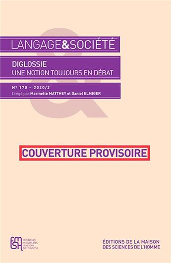 Couverture du livre « Langage et société, n° 171/2020 : Diglossie, une notion toujours en débat » de Daniel Elmiger aux éditions Maison Des Sciences De L'homme