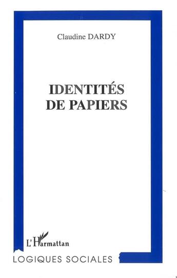 Couverture du livre « Identités de Papiers » de Claudine Dardy aux éditions L'harmattan