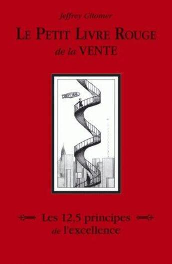 Couverture du livre « Le petit livre rouge de la vente ; les 12,5 principes de l'excellence » de Jeffrey Gitomer aux éditions Pearson