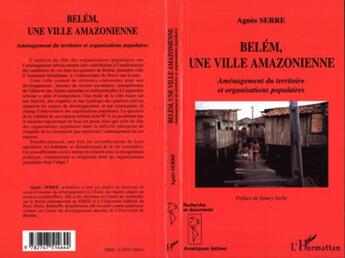 Couverture du livre « Belem, une ville amazonienne - amenagement du territoire et organisations populaires » de Agnes Serre aux éditions L'harmattan