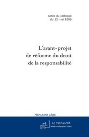 Couverture du livre « L'avant-projet de reforme du droit de la responsabilite » de Pierre Catala aux éditions Le Manuscrit