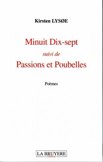 Couverture du livre « Minuit dix-sept ; passions poubelles » de Kirsten Lysoe aux éditions La Bruyere