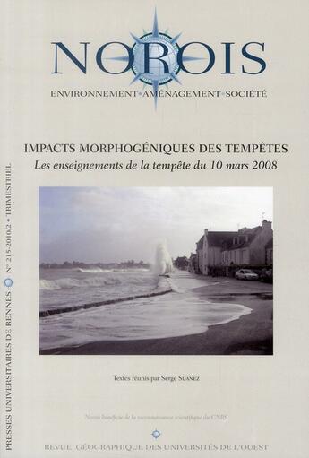 Couverture du livre « Revue NOROIS : impacts morphogéniques des tempêtes ; les enseignements de la tempête du 10 mars 1998 » de Revue Norois aux éditions Pu De Rennes