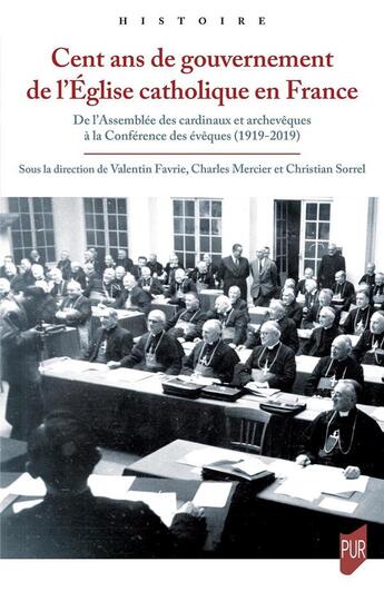 Couverture du livre « Cent ans de gouvernement de l'Église catholique en France » de Christian Sorrel et Charles Mercier et Valentin Favrie et Collectif aux éditions Pu De Rennes