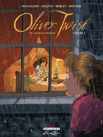 Couverture du livre « Oliver Twist, de Charles Dickens t.4 » de Loic Dauvillier et Olivier Deloye et Isabelle Merlet et Jean-Jacques Rouger aux éditions Delcourt