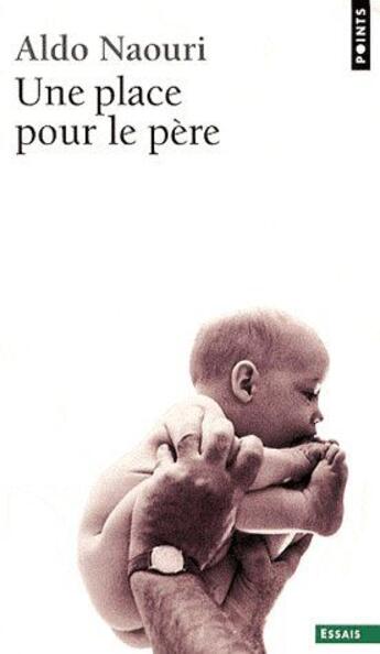 Couverture du livre « Une place pour le père » de Aldo Naouri aux éditions Points