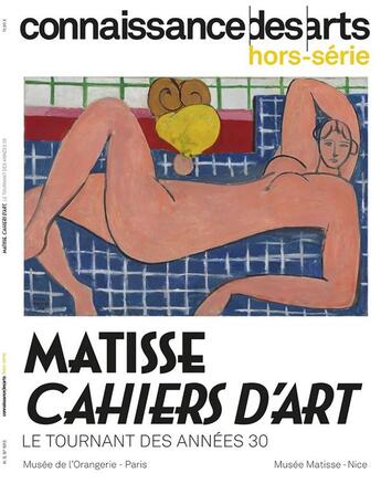 Couverture du livre « Matisse des annees 30 et les cahiers d'art » de  aux éditions Connaissance Des Arts