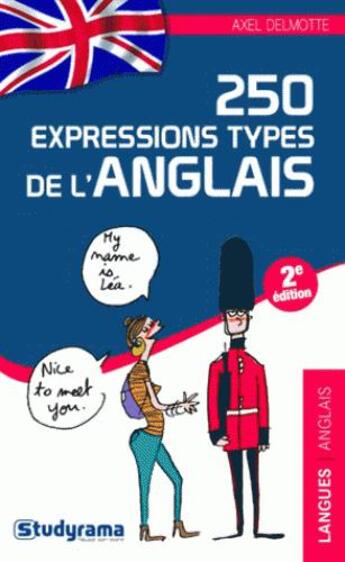 Couverture du livre « 250 expressions types de l'anglais (2e édition) » de Axel Delmotte aux éditions Studyrama