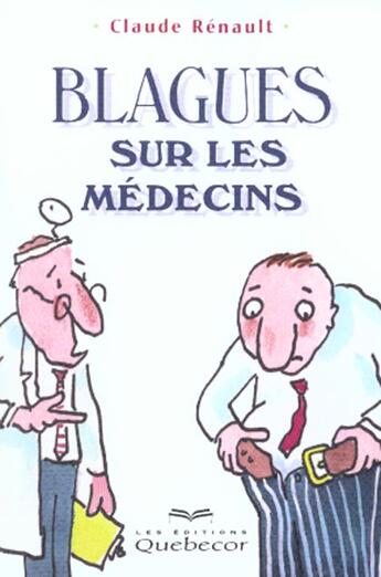Couverture du livre « Blagues Sur Les Medecins » de Claude Renault aux éditions Quebecor