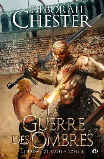 Couverture du livre « Le trône de rubis Tome 2 : la guerre des ombres » de Deborah Chester aux éditions Bragelonne