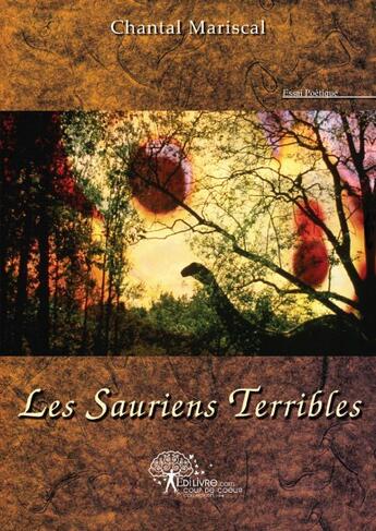 Couverture du livre « Les sauriens terribles » de Chantal Mariscal aux éditions Edilivre