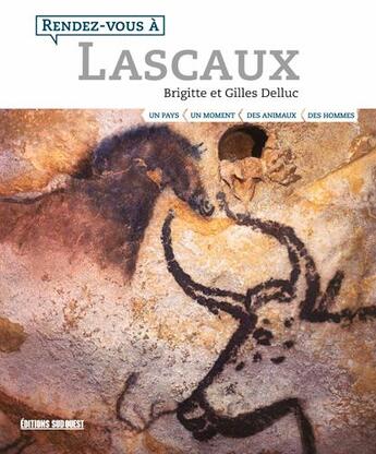 Couverture du livre « Rendez-vous à Lascaux » de  aux éditions Sud Ouest Editions