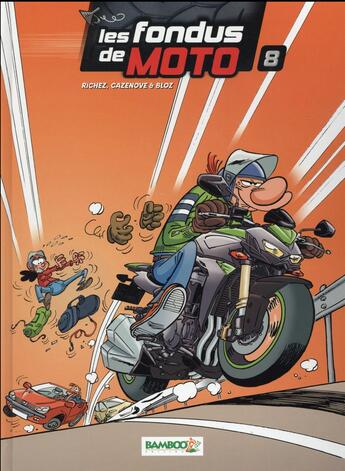 Couverture du livre « Les fondus de moto Tome 8 » de Christophe Cazenove et Bloz et Herve Richez aux éditions Bamboo