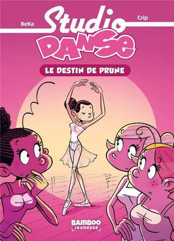 Couverture du livre « Studio danse Tome 1 : le destin de Prune » de Crip et Beka aux éditions Bamboo