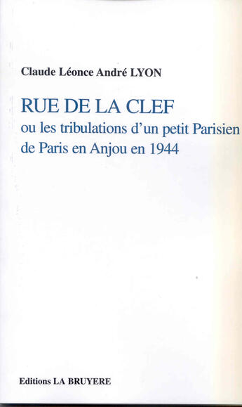 Couverture du livre « LES TRIBULATIONS D'UN PETIT PARISIEN DE PARIS EN ANJOU EN 1944 » de Lyon Claude aux éditions La Bruyere