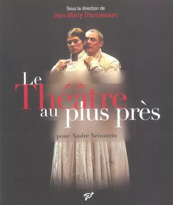 Couverture du livre « Le théâtre au plus près » de  aux éditions Pu De Vincennes