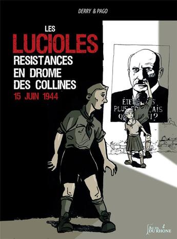 Couverture du livre « Les lucioles ; résistances en Drôme des collines 15 juin 1944 » de Derry et Pago aux éditions Francois Baudez