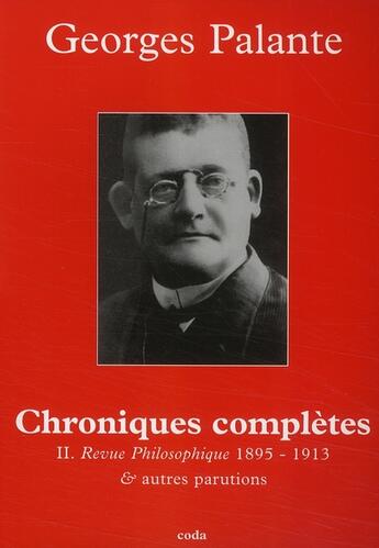 Couverture du livre « Chroniques complètes t.2 ; revue philosophique (1895-1913) » de Georges Palante aux éditions Coda