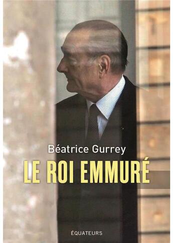 Couverture du livre « Le roi emmuré » de Beatrice Gurrey aux éditions Des Equateurs