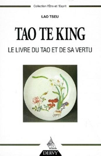 Couverture du livre « Tao te king ; le livre du tao et de sa vertu » de Lao-Tseu aux éditions Dervy