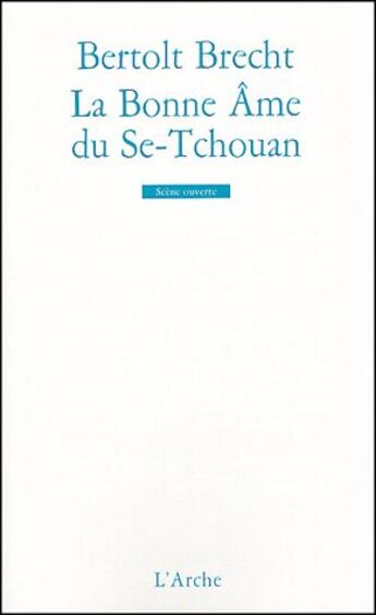 Couverture du livre « La bonne âme du Se-Tchouan » de Bertolt Brecht aux éditions L'arche