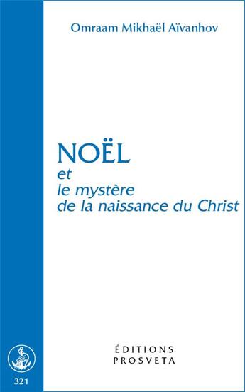 Couverture du livre « Noël et le mystère de la naissance du Christ » de Omraam Mikhael Aivanhov aux éditions Prosveta