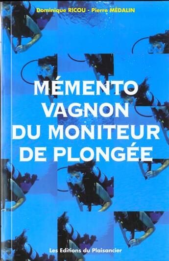 Couverture du livre « Memento vagnon du moniteur de plongee » de Ricou/Medalin aux éditions Vagnon