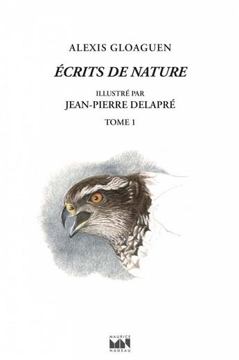 Couverture du livre « Écrits de nature Tome 1 » de Alexis Gloaguen et Jean-Pierre Delapre aux éditions Maurice Nadeau
