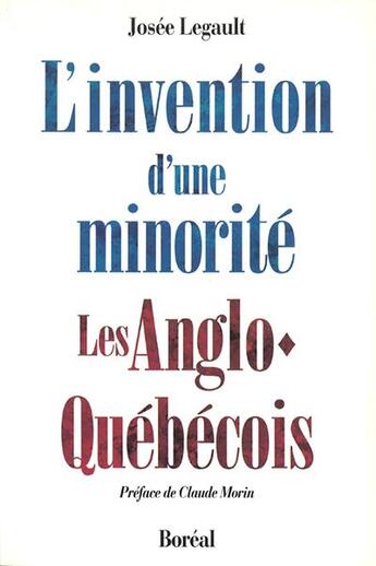 Couverture du livre « L'invention d'une minorité » de Josee Legault aux éditions Boreal