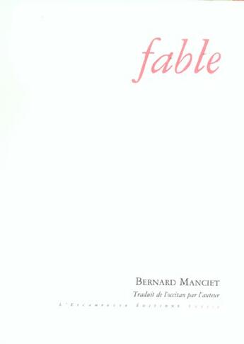 Couverture du livre « Fable » de Bernard Manciet aux éditions Escampette