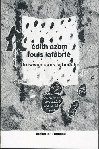 Couverture du livre « Du savon dans la bouche » de Edith Azam et Louis Lafabrie aux éditions Atelier De L'agneau