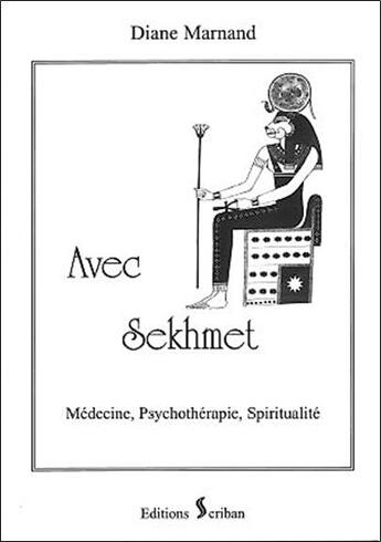 Couverture du livre « Avec sekhmet - medecine. psychotherapie » de Diane Marnand aux éditions Scriban