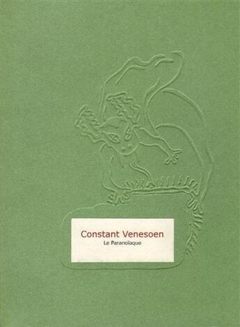 Couverture du livre « Le paranoïaque » de Constant Venesoen aux éditions L'ane Qui Butine