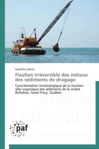 Couverture du livre « Fixation irréversible des métaux des sédiments de dragage » de Jacynthe Lafond aux éditions Presses Academiques Francophones