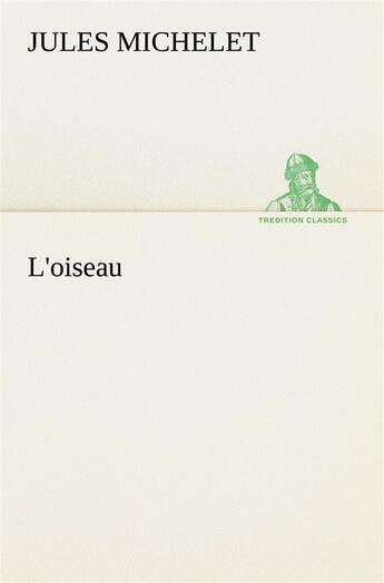 Couverture du livre « L'oiseau » de Jules Michelet aux éditions Tredition