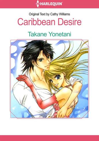 Couverture du livre « Caribbean Desire » de Takane Yonetani et Williams Cathy aux éditions Harlequin K.k./softbank Creative Corp.