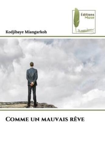 Couverture du livre « Comme un mauvais reve » de Miangarkoh Kodjibaye aux éditions Muse