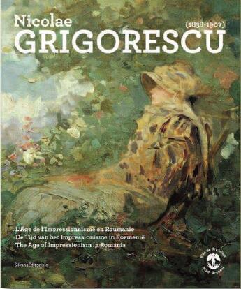 Couverture du livre « Nicolae Grigorescu (1838-1907) ; l'âge de l'impressionisme en Roumanie » de  aux éditions Silvana