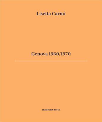 Couverture du livre « Genova 1960/1970 » de Lisetta Carmi aux éditions Humboldt Books