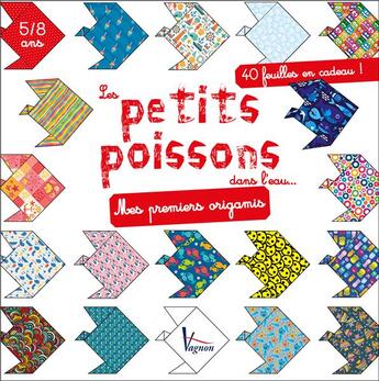 Couverture du livre « Les p'tits poissons dans l'eau ; mes premiers origamis ; 5/8 ans » de  aux éditions Vagnon