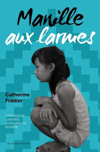 Couverture du livre « Manille aux larmes » de Catherine Fradier aux éditions Au Diable Vauvert