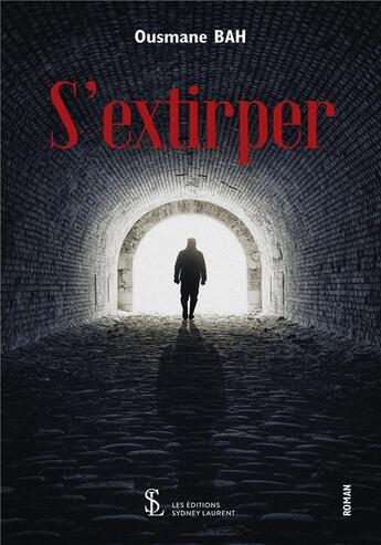 Couverture du livre « S'extirper » de Ousmane Bah aux éditions Sydney Laurent