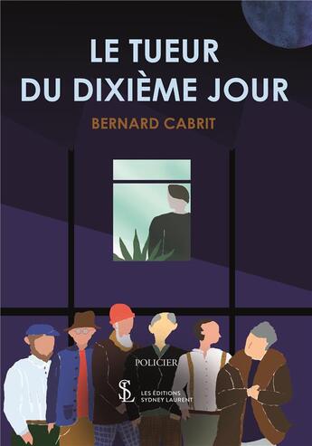 Couverture du livre « Le tueur du 10eme jour » de Cabrit Bernard aux éditions Sydney Laurent