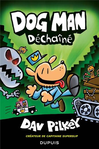 Couverture du livre « Dog Man Tome 2 : déchaîné » de Dav Pilkey aux éditions Dupuis